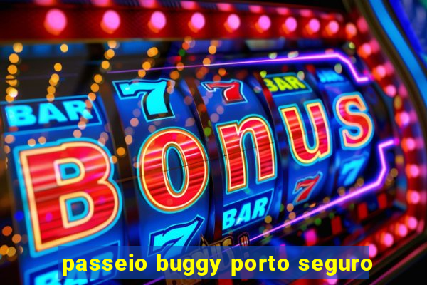 passeio buggy porto seguro